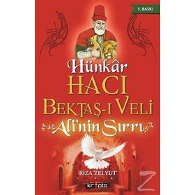 Hünkar Hacı Bektaş-ı Veli - Ali’nin Sırrı - Rıza Zelyut