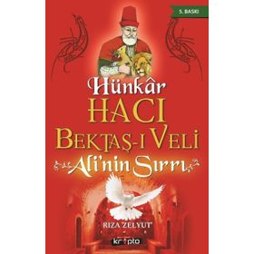 Hünkar Hacı Bektaş-ı Veli - Ali’nin Sırrı - Rıza Zelyut