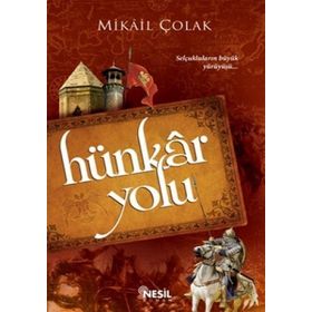 HÜNKAR YOLU - MIKAIL ÇOLAK