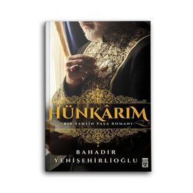 Hünkarım Bir Tahsin Paşa Romanı - Bahadır Yenişehirlioğlu