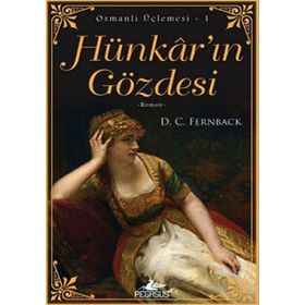 HÜNKAR'IN GÖZDESİ OSMANLI ÜÇLEMESİ 1 - D. C. FERNBACK
