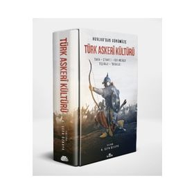 Hunlar'dan Günümüze Türk Askeri Kültürü Kutulu Tarih - Strateji - İstihbarat - Teşkilat - Teknoloji