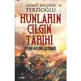 Hunların Çılgın Tarihi Hunlar da Çılgındı - Ahmet Haldun Terzioğlu