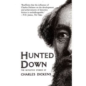 Hunted Down: The Detective Stories of Charles Dickens