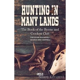 Hunting in Many Lands - Theodore Roosevelt