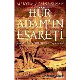 HÜR ADAM'IN ESARETI - MERYEM AYBIKE SINAN
