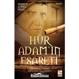 HÜR ADAM'IN ESARETI - MERYEM AYBIKE SINAN