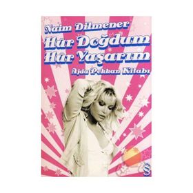 HÜR DOĞDUM HÜR YAŞARIM AJDA PEKKAN KİTABI - NAIM DILMENER