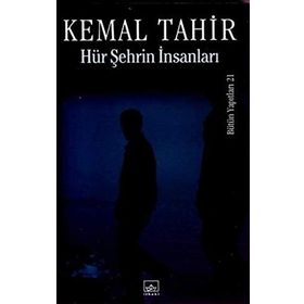 HÜR ŞEHRİN İNSANLARI - KEMAL TAHIR