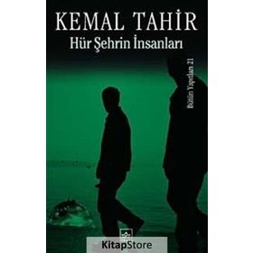 HÜR ŞEHRİN İNSANLARI - KEMAL TAHIR