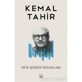 HÜR ŞEHRİN İNSANLARI - KEMAL TAHIR