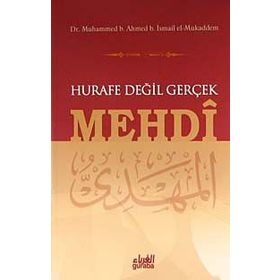 Hurafe Değil Gerçek Mehdi - Muhammed B. Ahmed muhammed b ahmed b ismail el mukaddem