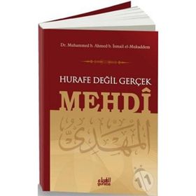 Hurafe Değil Gerçek Mehdi - Muhammed B. Ahmed muhammed b ahmed b ismail el mukaddem