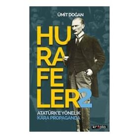 Hurafeler Atatürk'e Yönelik Kara Propaganda - Ümit Doğan