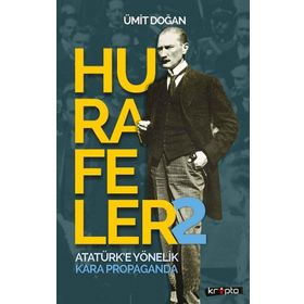 Hurafeler Atatürk'e Yönelik Kara Propaganda - Ümit Doğan
