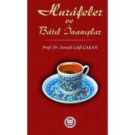 Hurafeler ve Batıl İnanışlar - Prof. Dr. İ. Lütfi Çakan