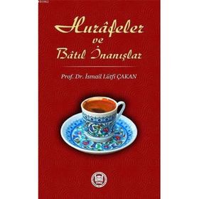 Hurafeler ve Batıl İnanışlar - Prof. Dr. İ. Lütfi Çakan