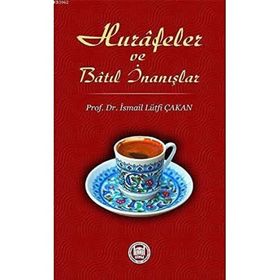 Hurafeler ve Batıl İnanışlar - Prof. Dr. İ. Lütfi Çakan