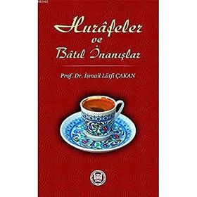 Hurafeler ve Batıl İnanışlar - Prof. Dr. İ. Lütfi Çakan