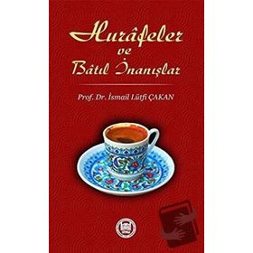 Hurafeler ve Batıl İnanışlar - Prof. Dr. İ. Lütfi Çakan