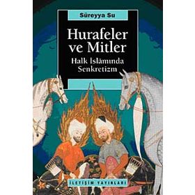 HURAFELER VE MITLER HALK İSLAMINDA SENKRETIZM - SÜREYYA SU