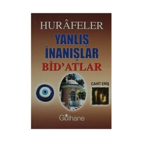 HURAFELER YANLIŞ İNANIŞLAR BID'ATLAR - CAHIT ERİŞ