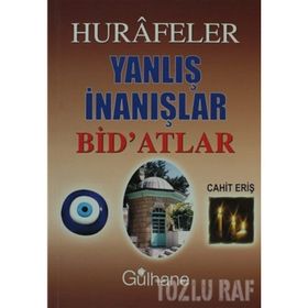 HURAFELER YANLIŞ İNANIŞLAR BID'ATLAR - CAHIT ERİŞ
