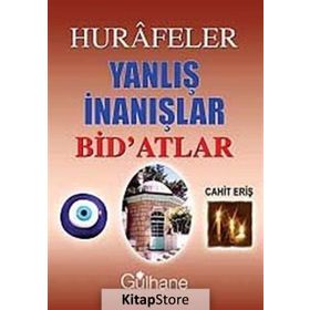 HURAFELER YANLIŞ İNANIŞLAR BID'ATLAR - CAHIT ERİŞ