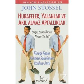 HURAFELER,YALANLAR VE AKIL ALMAZ APTALLIKLAR - JOHN STOSSEL