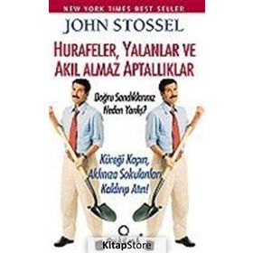 HURAFELER,YALANLAR VE AKIL ALMAZ APTALLIKLAR - JOHN STOSSEL