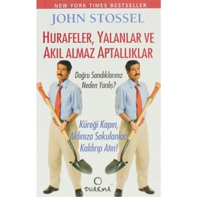 HURAFELER,YALANLAR VE AKIL ALMAZ APTALLIKLAR - JOHN STOSSEL