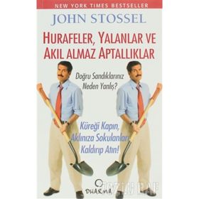 HURAFELER,YALANLAR VE AKIL ALMAZ APTALLIKLAR - JOHN STOSSEL