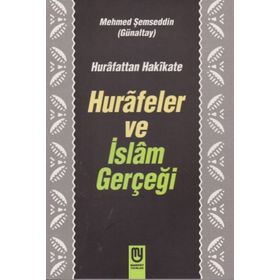 Hurafetten Hakikate Hurafeler Ve İslam Gerçeği - Mehmet Semseddin Gunaltay