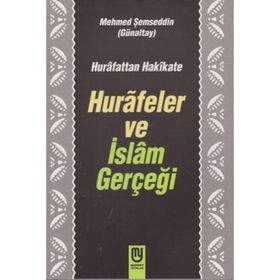 Hurafetten Hakikate Hurafeler Ve İslam Gerçeği - Mehmet Semseddin Gunaltay