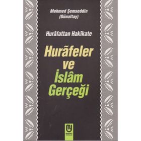 Hurafetten Hakikate Hurafeler Ve İslam Gerçeği - Mehmet Semseddin Gunaltay