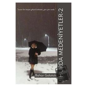 Hurda Medeniyetler-2 - Bahar Galatalı