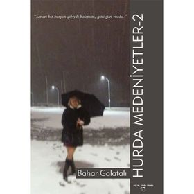 Hurda Medeniyetler-2 - Bahar Galatalı