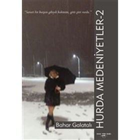 Hurda Medeniyetler-2 - Bahar Galatalı