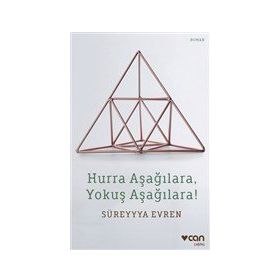 Hurra Aşağılara, Yokuş Aşağılara! - Süreyya Evren