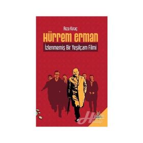 HÜRREM ERMAN İZLENMEMİŞ BIR YEŞİLÇAM FILMI - RIZA KIRAÇ