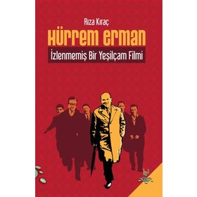 HÜRREM ERMAN İZLENMEMİŞ BIR YEŞİLÇAM FILMI - RIZA KIRAÇ