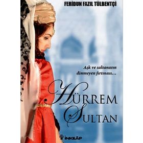 HÜRREM SULTAN - FERIDUN FAZIL TÜLBENTÇİ