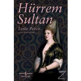 Hürrem Sultan - Leslie Peirce