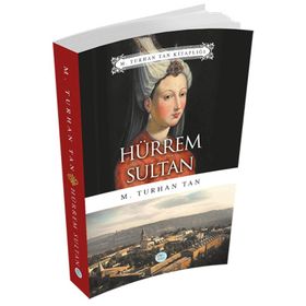 HÜRREM SULTAN - TURHAN TAN