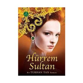 HÜRREM SULTAN - TURHAN TAN