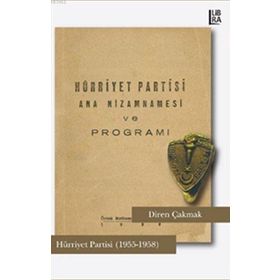 Hürriyet Partisi 1955-1958 - Diren Çakmak