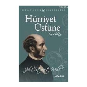 HÜRRIYET ÜSTÜNE - JOHN STUART MILL