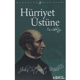 HÜRRIYET ÜSTÜNE - JOHN STUART MILL
