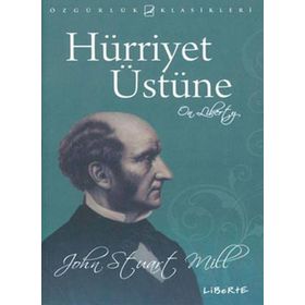 HÜRRIYET ÜSTÜNE - JOHN STUART MILL