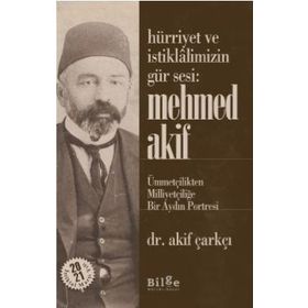Hürriyet ve İstiklalimizin Gür Sesi: Mehmed Akif-Bilge Kültür Sanat